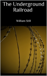 The Underground Railroad - William Still