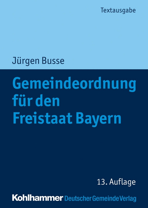 Gemeindeordnung für den Freistaat Bayern -  Jürgen Busse