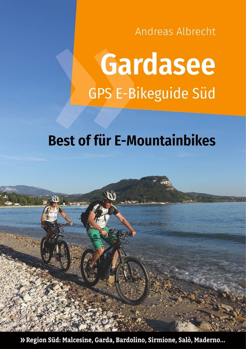 Gardasee GPS E-Bikeguide Süd -  Andreas Albrecht