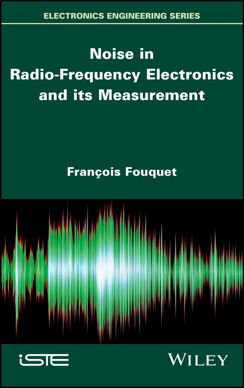 Noise in Radio-Frequency Electronics and its Measurement -  Fran ois Fouquet