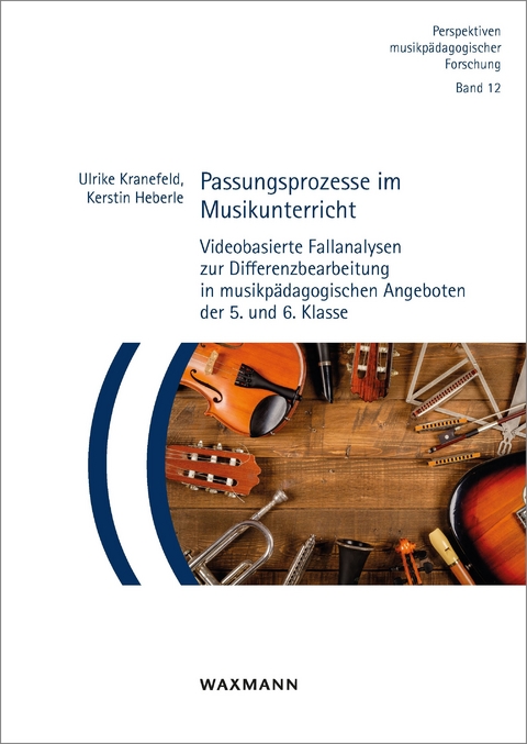 Passungsprozesse im Musikunterricht -  Ulrike Kranefeld,  Kerstin Heberle