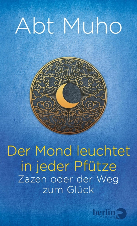 Der Mond leuchtet in jeder Pfütze -  Abt Muho