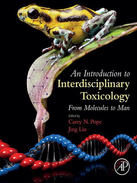 Introduction to Interdisciplinary Toxicology - 