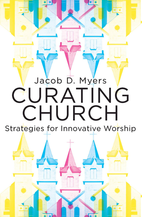 Curating Church - Jacob Daniel Myers