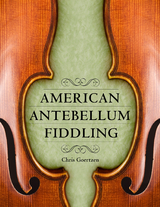 American Antebellum Fiddling - Chris Goertzen