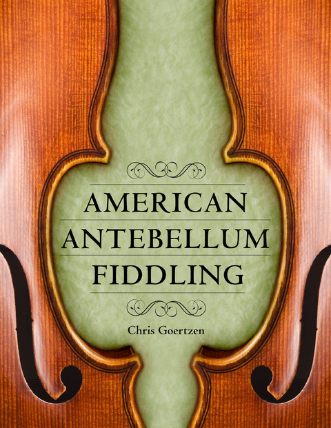 American Antebellum Fiddling - Chris Goertzen