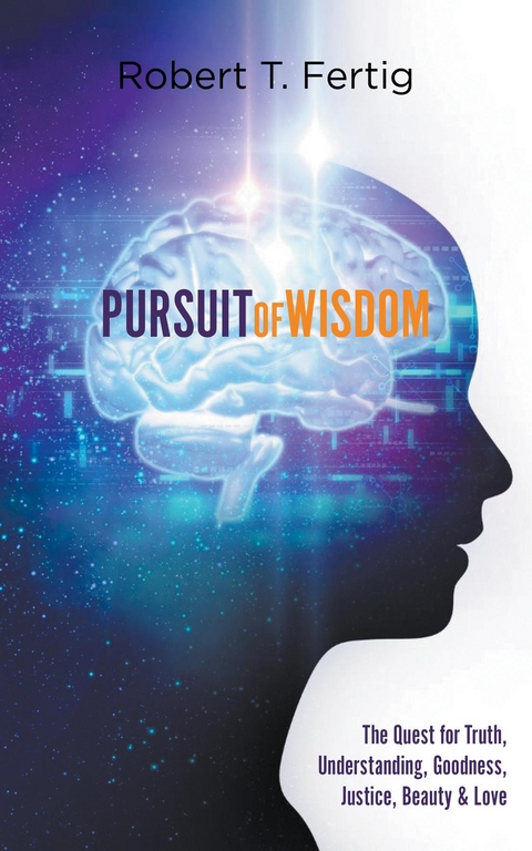 PURSUIT OF WISDOM - Robert T. Fertig