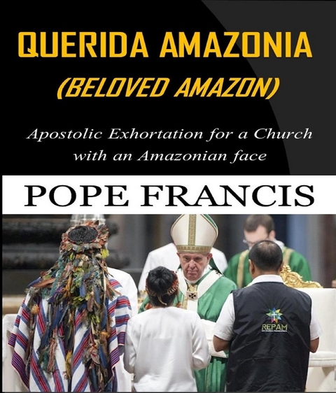 Querida Amazonia (Beloved Amazon) - Pope Francis