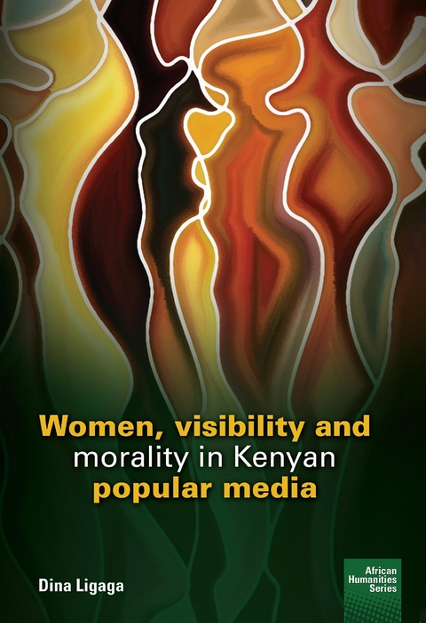 Women, visibility and morality in Kenyan popular media - Dina Ligaga