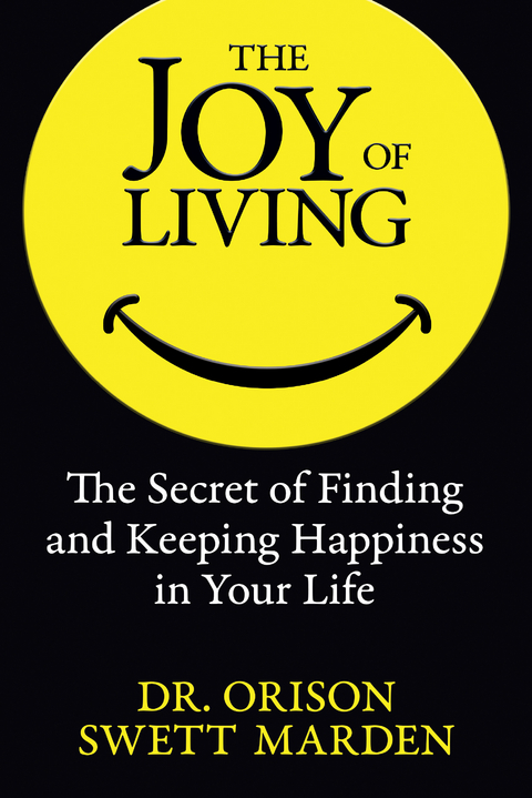 Joy of Living -  Dr. Orison Swett Marden