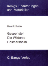 Gespenster, Die Wildente und Rosmersholm. Textanalyse und Interpretation. - Henrik Ibsen