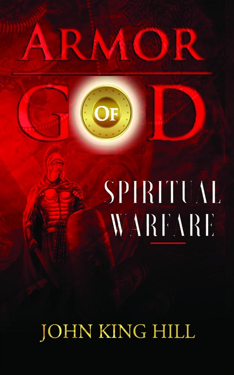 ARMORS OF GOD -  John King Hill,  EVETTE YOUNG
