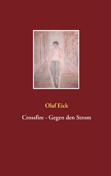 Crossfire - Gegen den Strom - Olaf Eick