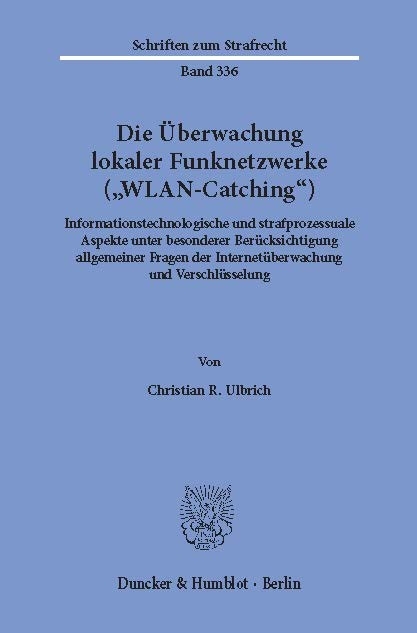 Die Überwachung lokaler Funknetzwerke (»WLAN-Catching«). -  Christian R. Ulbrich