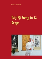 Taiji Qi Gong in 22 Steps - Hartmut von Czapski