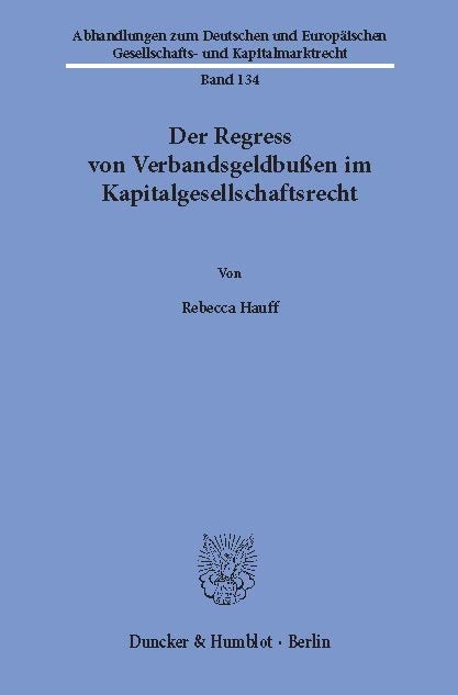 Der Regress von Verbandsgeldbußen im Kapitalgesellschaftsrecht. -  Rebecca Hauff