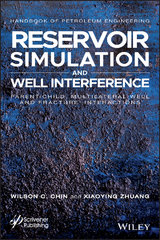 Reservoir Simulation and Well Interference -  Wilson C. Chin,  Xiaoying Zhuang