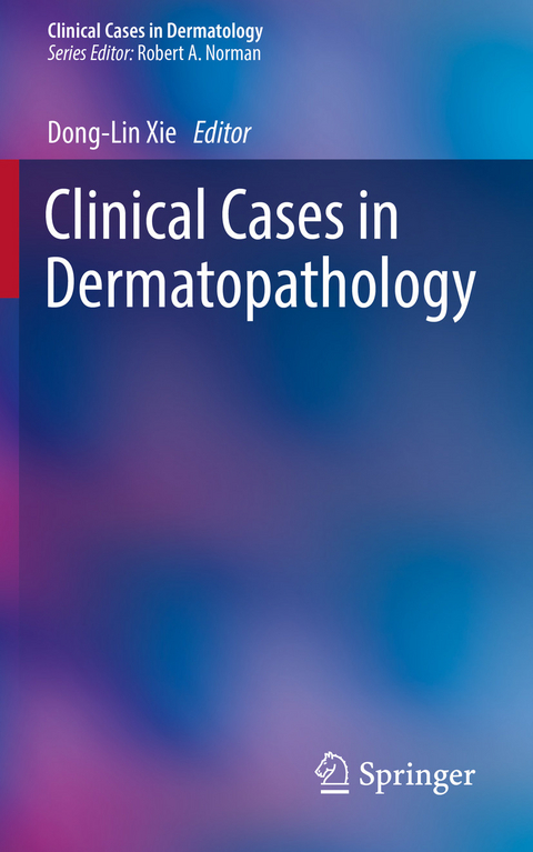 Clinical Cases in Dermatopathology - 