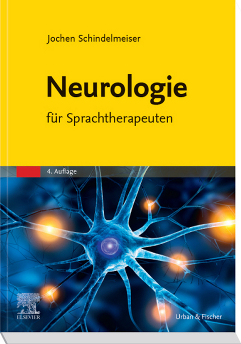 Neurologie für Sprachtherapeuten -  Jochen Schindelmeiser