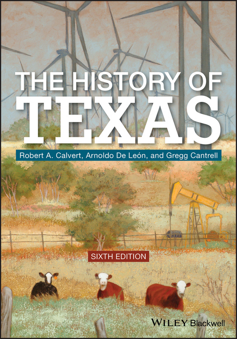 History of Texas -  Robert A. Calvert,  Gregg Cantrell,  Arnoldo De Leon