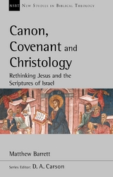 Canon, Covenant and Christology - Matthew Barrett