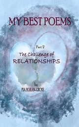 MY BEST POEMS Part 2 The Challenge of Relationships -  Pia Horan