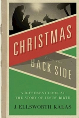 Christmas from the Back Side - J. Ellsworth Kalas