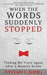 When the Words Suddenly Stopped -  Vivian L King