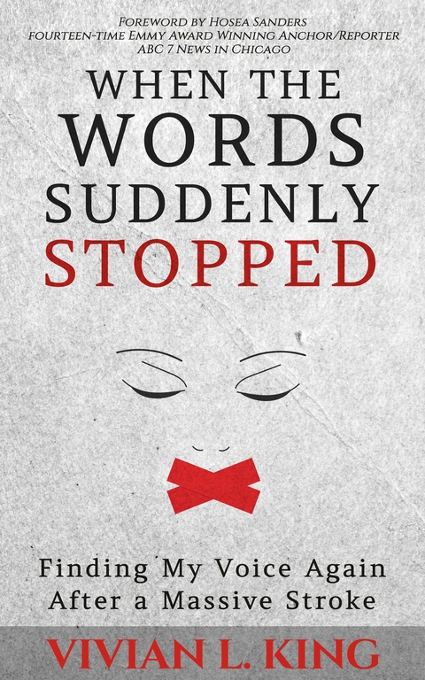 When the Words Suddenly Stopped -  Vivian L King