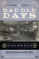 Bad Old Days of Colorado -  Randi Samuelson-Brown