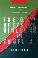 The Grip of Sexual Violence in Conflict - Karen Engle