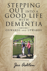 Stepping out into a Good Life with Dementia - Joe Ashton