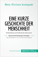 Eine kurze Geschichte der Menschheit. Zusammenfassung & Analyse des Bestsellers von Yuval Noah Harari -  50Minuten.de