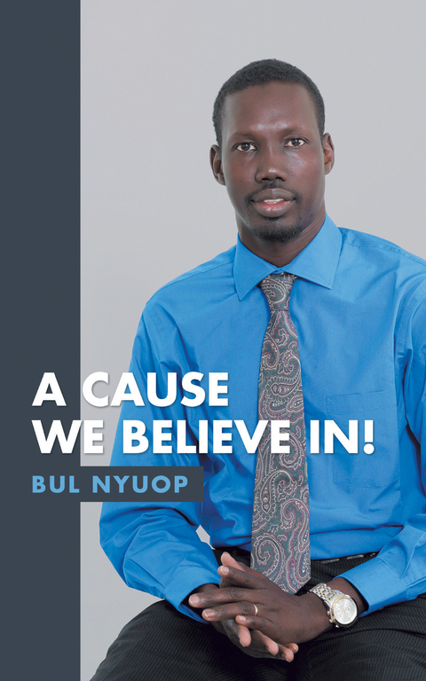 A Cause We Believe In! - Bul Nyuop