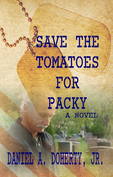 Save the Tomatoes for Packy -  Jr. Daniel A. Doherty