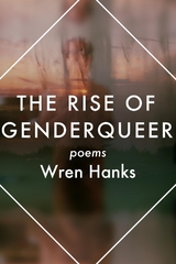 Rise of Genderqueer: Poems -  Wren Hanks