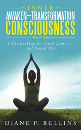 Inner Awaken-Transformation Consciousness -  Diane P. Bullins