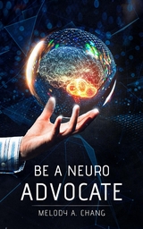 Be a Neuro-Advocate - Chang Annie Melody