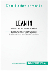 Lean In. Zusammenfassung & Analyse des Bestsellers von Sheryl Sandberg -  50Minuten.de