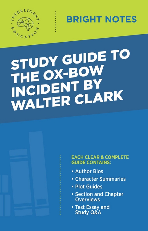 Study Guide to The Ox-Bow Incident by Walter Clark - 