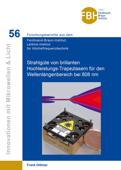 Untersuchung der Strahlg&#xFC;te von brillanten Hochleistungs-Trapezlasern f&#xFC;r den Wellen-l&#xE4;ngenbereich bei 808 nm -  Frank Dittmar