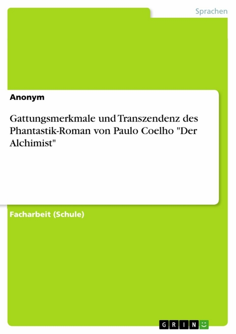Gattungsmerkmale und Transzendenz  des Phantastik-Roman von Paulo Coelho "Der Alchimist"