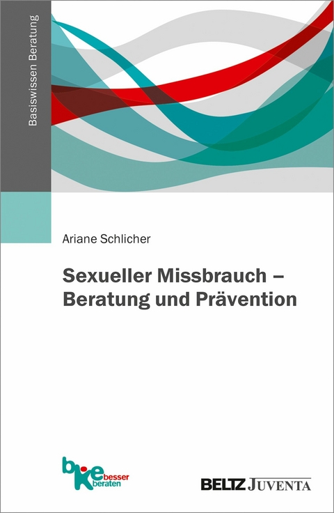 Sexueller Missbrauch - Beratung und Prävention -  Ariane Schlicher
