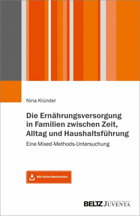 Die Ernährungsversorgung in Familien zwischen Zeit, Alltag und Haushaltsführung -  Nina Klünder