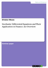 Stochastic Differential Equations and Their Application in Finance. An Overview -  Erhabor Moses