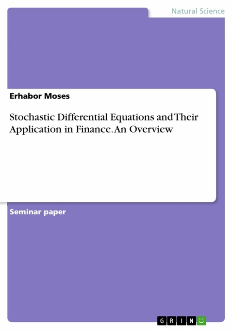 Stochastic Differential Equations and Their Application in Finance. An Overview -  Erhabor Moses