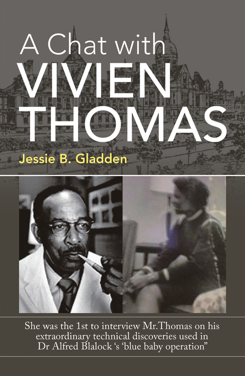 Chat with Vivien Thomas -  Jessie B. Gladden