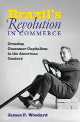 Brazil's Revolution in Commerce -  James P. Woodard