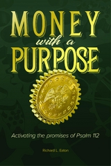 Money with a Purpose -  Richard L. Eaton
