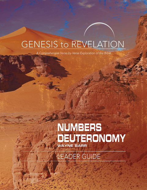 Genesis to Revelation: Numbers, Deuteronomy Leader Guide -  Wayne Barr
